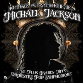 Michael Jackson Symphonique - Hommage Pop-Symphonique