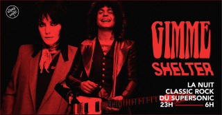 Gimme Shelter / La Nuit Classic Rock du Supersonic