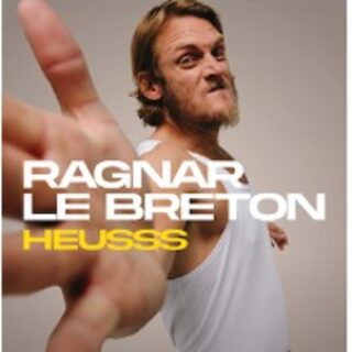 Ragnar Le Breton - Heusss (Tournée)