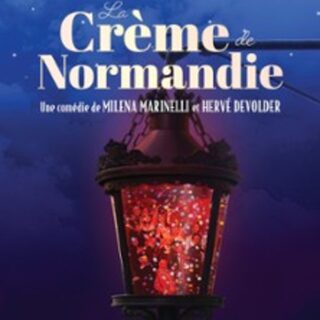 La Crème de Normandie, Théâtre du Gymnase Marie-Bell, Paris