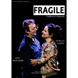 Fragile - Théâtre et chansons