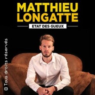 Matthieu Longatte - Etat des Gueux - Tournée