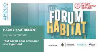 Forum de l'Habitat : tout savoir pour améliorer son logement