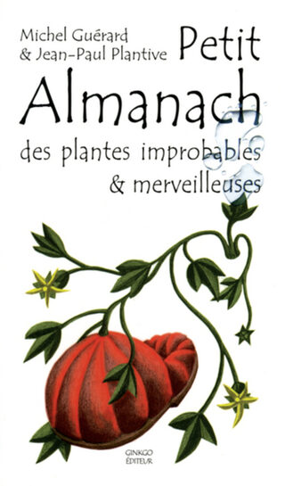 Exposition de Michel Guérard  "Almanach des plantes improbables et merveilleuses