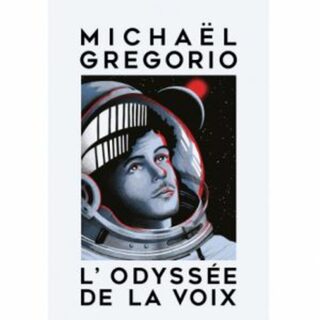 MICHAEL GREGORIO /L'ODYSEE DE LA VOIX