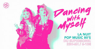 Dancing With Myself / Nuit Pop 80's du Supersonic