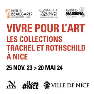 Vivre pour l'art. Les collections Trachel et Rotschild à Nice