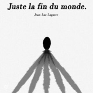 Juste La Fin Du Monde