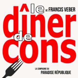 Le Diner de Cons - Paradise République, Avignon