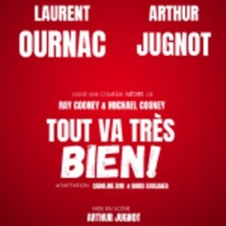 Tout va très bien - Avec Laurent Ournac & Arthur Jugnot