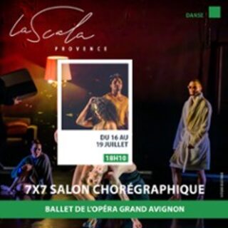 7 X 7 Salon Chorégraphique, La Scala Provence