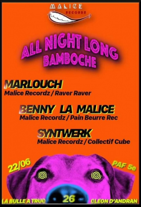 Soirée Techno Malice Recordz "All Night Long Bamboche"