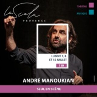 André Manoukian - Seul en Scène, La Scala Provence