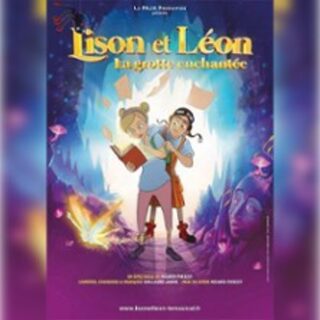 Lison et Léon, La Grotte Enchantée, Théâtre le Paris