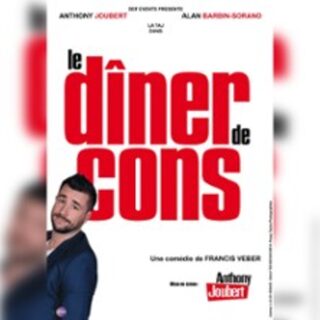 Le Diner de Cons avec Anthony Joubert -  Festival OFF d'Avignon