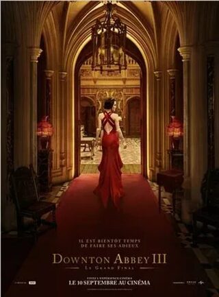 Cinéma : Downton Abbey III