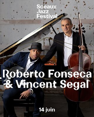 Sceaux Jazz Festival #4 - Roberto Fonseca & Vincent Segal