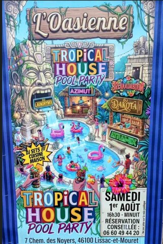 Tropical House Pool Party à l'Oasienne, Lissac et Mouret