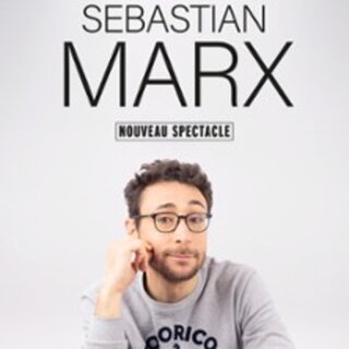 Sebastian Marx - Nouveau Spectacle - Tournée