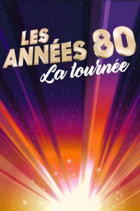 LES ANNEES 80 - LA TOURNEE