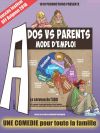 ADOS VS PARENTS: MODE D'EMPLOI