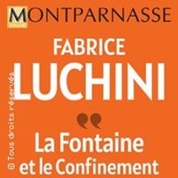 Fabrice Luchini - La Fontaine et le Confinement - Théâtre Montparnasse, Paris