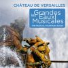LES GRANDES EAUX MUSICALES 2022 DU CHATEAU DE VERSAILLES
