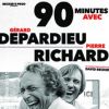 90 MINUTES AVEC GERARD DEPARDIEU & PIERRE RICHARD
