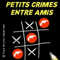 Petits Crimes Entre Amis (Paris)