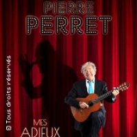 PIERRE PERRET LA TOURNEE DES ADIEUX PROVISOIRES