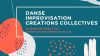 Danse - Improvisation & Créations collectives