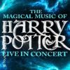 "THE MAGICAL MUSIC OF HARRY POTTER" EN TOURNÉE