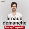 Arnaud Demanche Faut qu'On Parle