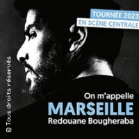 Redouane Bougheraba - On M'appelle Marseille (Tournée)