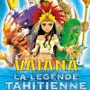 VAIANA La Légende Tahitienne