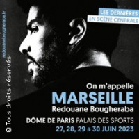 Redouane Bougheraba - On m'appelle Marseille (Paris)