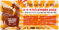 LE TIRE-LAINE A 30 ANS - Festival les 2, 3 & 4 décembre 2022