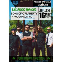 THE ROUGHNECK RIOT + SONS OF O'FLAHERTY