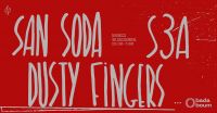 Club - San Soda (+) S3A (+) Dusty Fingers
