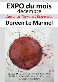 Exposition de Doreen Le Marinel "Seule le Terre est Eternelle"