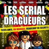 Les Serials Dragueurs - Comédie Oberkampf (Paris)