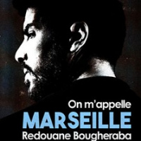 Redouane Bougheraba - On m'appelle Marseille - Tournée