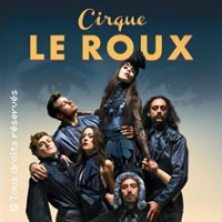 Cirque Le Roux - La Nuit du Cerf (Tournée)