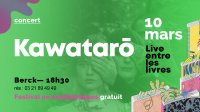 Kawatarō en concert > Live entre les Livres à Berck