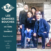 Les Grandes Bouches + Sambras + MC KER6