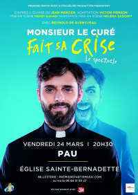 M. le Curé fait sa crise à Pau - ANNULE A CETTE DATE - PROCHAINE DATE A COMMUNIQ