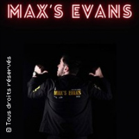 MAX'S EVANS "One Max Chaud Tour"