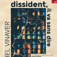 Dissident, Il va sans Dire - Artistic Théâtre, Paris