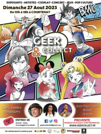 Geek & Collect - 2e édition du salon Pop Culture de Courtenay