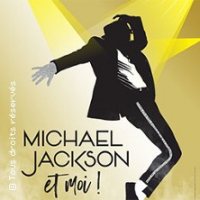 Michael Jackson et Moi !